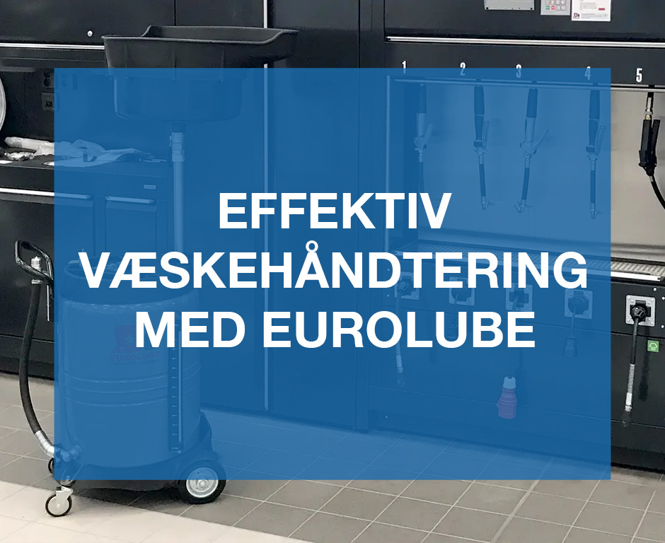 Eurolube – svensk kvalitet og globale løsninger til effektiv væskehåndtering