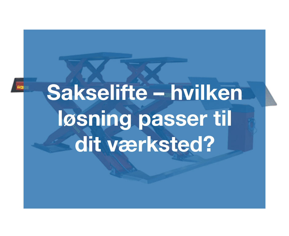 Sakselifte – hvilken løsning passer til dit værksted?