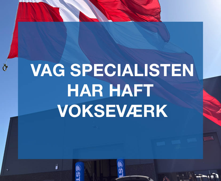 VAG Specialisten har haft vokseværk